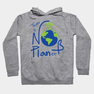 There is no planet B Hoodie